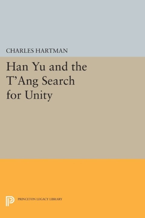 Cover image for book Han Yu and the T'ang Search for Unity
