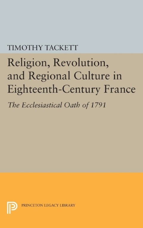 Cover image for book Religion, Revolution, and Regional Culture in Eighteenth-Century France