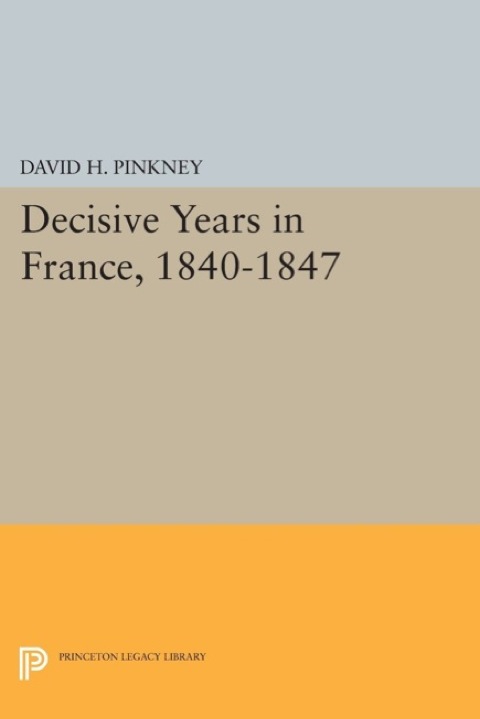 Cover image for book Decisive Years in France, 1840-1847