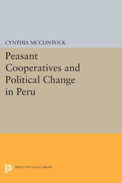 Cover image for book Peasant Cooperatives and Political Change in Peru
