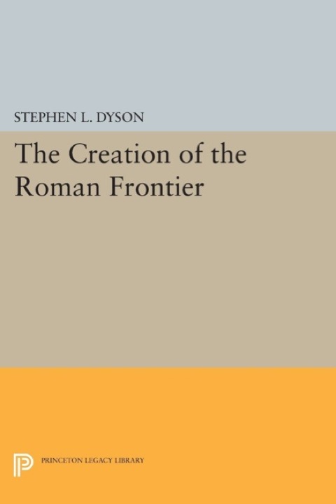 Cover image for book The Creation of the Roman Frontier