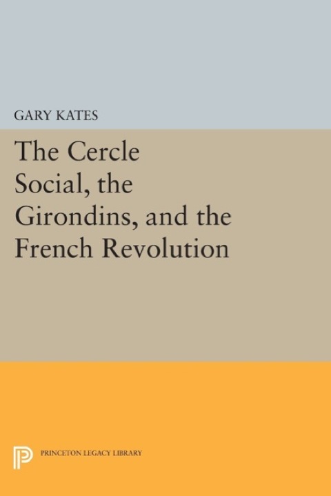 Cover image for book The Cercle Social, the Girondins, and the French Revolution