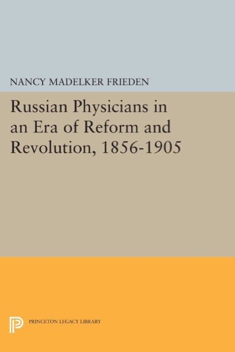 Cover image for book Russian Physicians in an Era of Reform and Revolution, 1856-1905