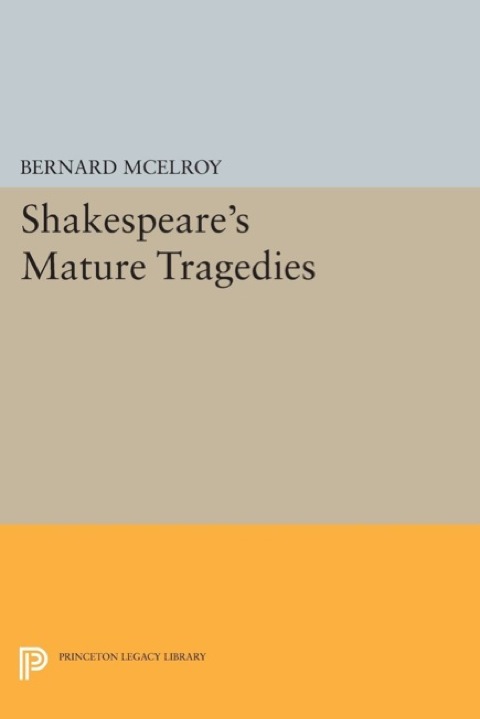 Cover image for book Shakespeare's Mature Tragedies