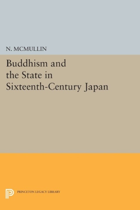Cover image for book Buddhism and the State in Sixteenth-Century Japan