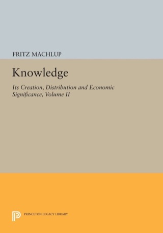 Knowledge: Its Creation, Distribution and Economic Significance, Volume II