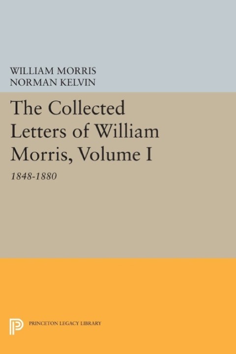 Cover image for book The Collected Letters of William Morris, Volume I