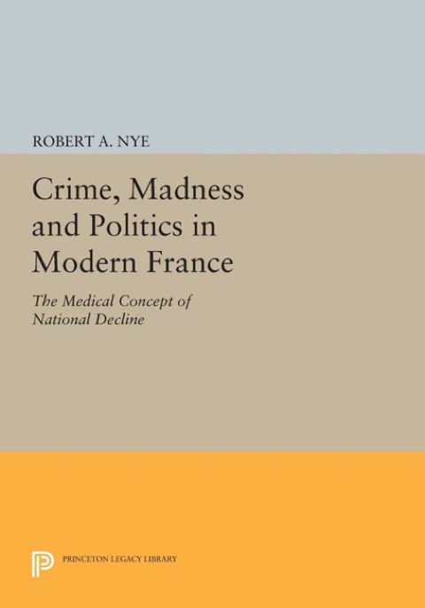 Cover image for book Crime, Madness and Politics in Modern France