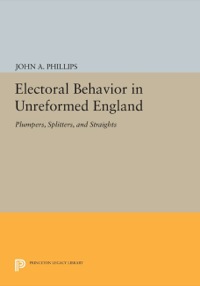 Cover image: Electoral Behavior in Unreformed England 9780691641690