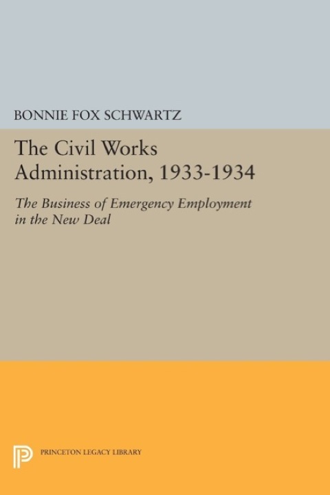 Cover image for book The Civil Works Administration, 1933-1934