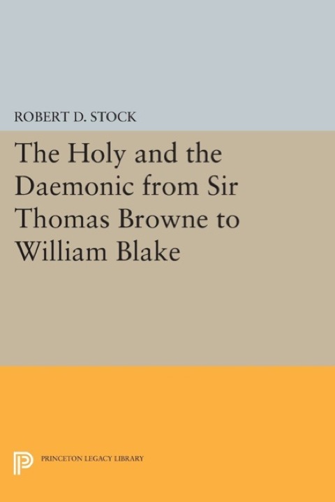 Cover image for book The Holy and the Daemonic from Sir Thomas Browne to William Blake