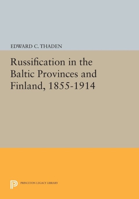 Cover image for book Russification in the Baltic Provinces and Finland, 1855-1914