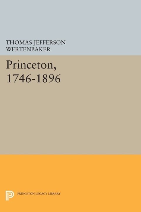 Cover image for book Princeton, 1746-1896