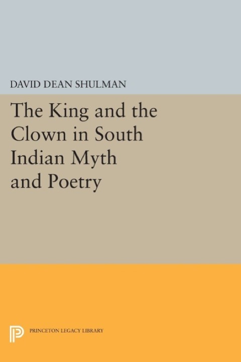 Cover image for book The King and the Clown in South Indian Myth and Poetry