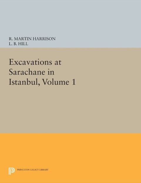 Cover image for book Excavations at Sarachane in Istanbul, Volume 1