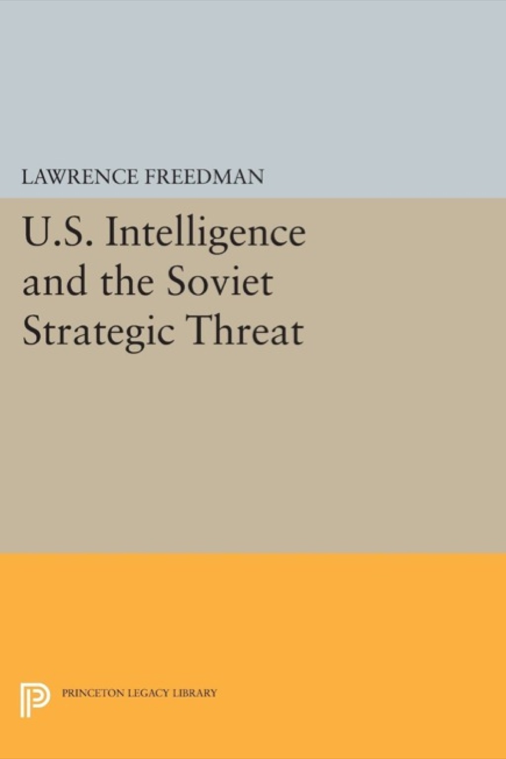U.S. Intelligence and the Soviet Strategic Threat (eBook) - Lawrence Freedman,