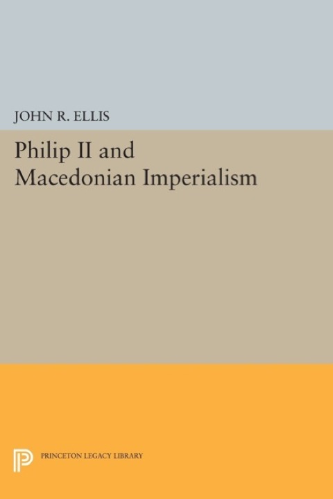 Cover image for book Philip II and Macedonian Imperialism