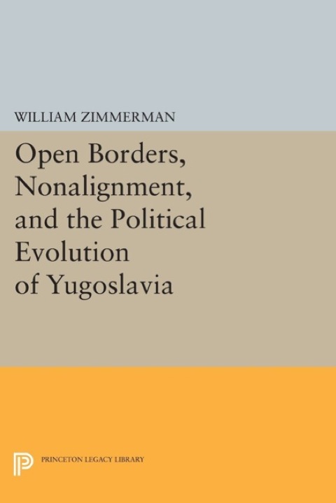 Open Borders, Nonalignment, and the Political Evolution of Yugoslavia 