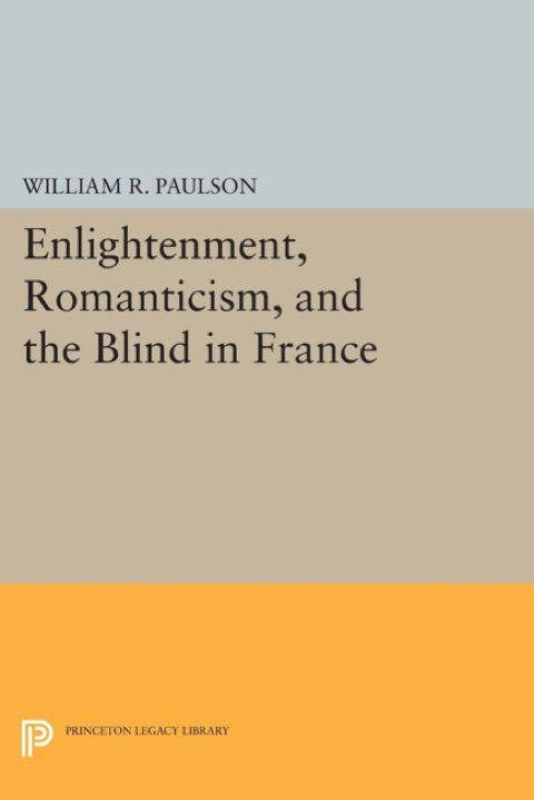 Cover image for book Enlightenment, Romanticism, and the Blind in France