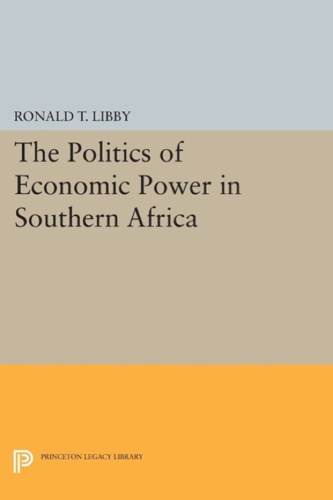 Cover image for book The Politics of Economic Power in Southern Africa