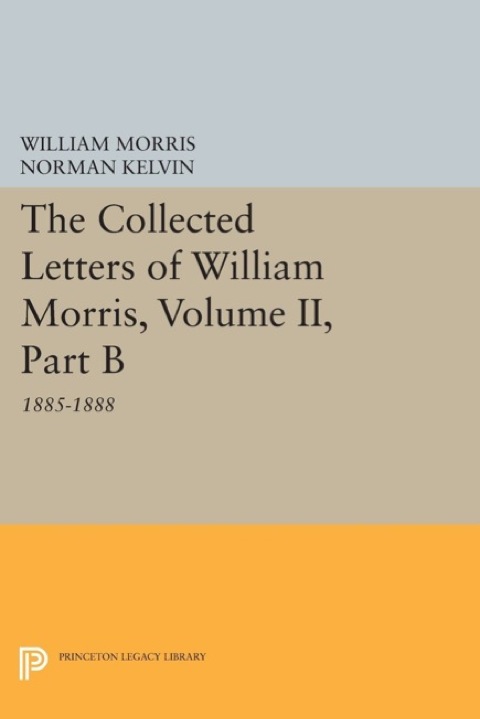Cover image for book The Collected Letters of William Morris, Volume II, Part B