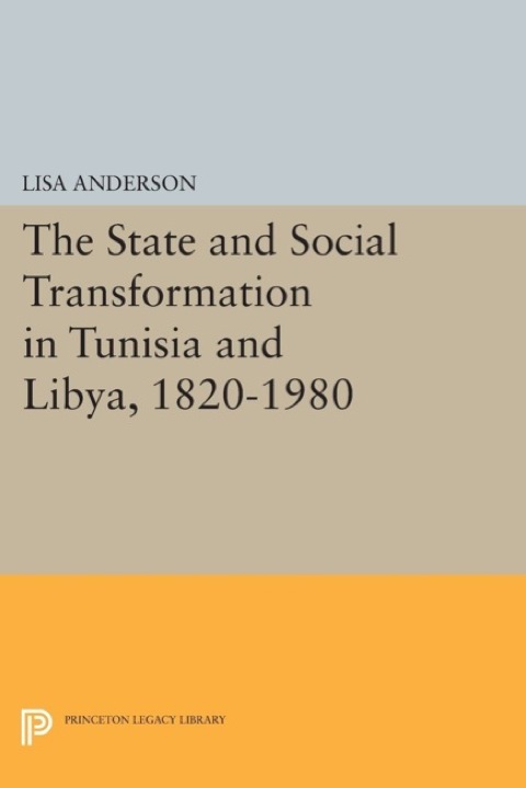 The State and Social Transformation in Tunisia and Libya, 1830-1980 