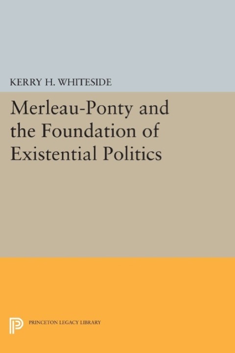 Cover image for book Merleau-Ponty and the Foundation of Existential Politics