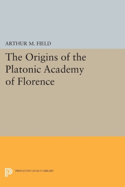 Cover image for book The Origins of the Platonic Academy of Florence