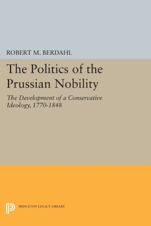 Cover image for book The Politics of the Prussian Nobility