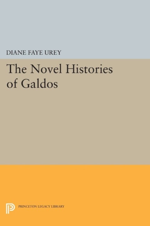Cover image for book The Novel Histories of Galdos