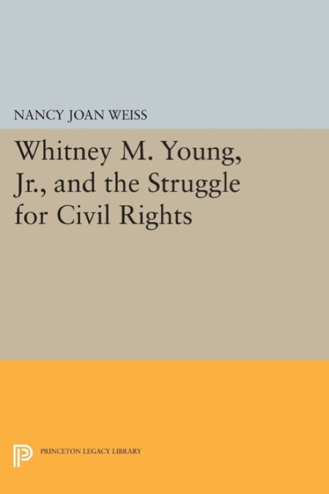 Cover image for book Whitney M. Young, Jr., and the Struggle for Civil Rights