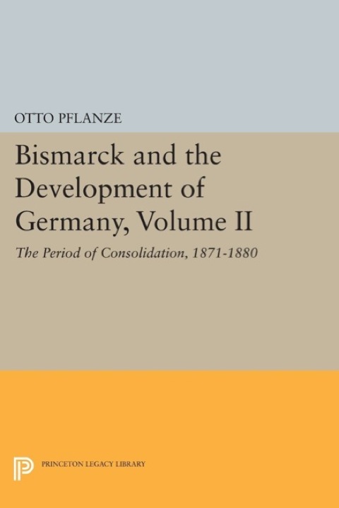Cover image for book Bismarck and the Development of Germany, Volume II
