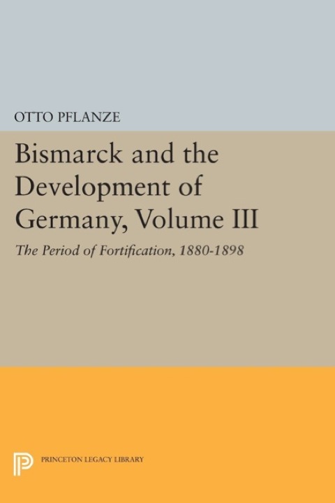 Cover image for book Bismarck and the Development of Germany, Volume III