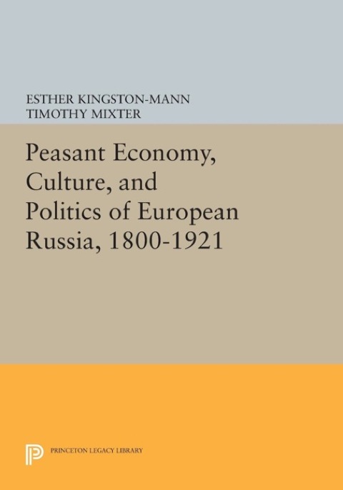 Cover image for book Peasant Economy, Culture, and Politics of European Russia, 1800-1921