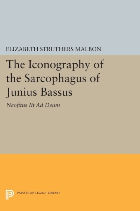 Cover image for book The Iconography of the Sarcophagus of Junius Bassus