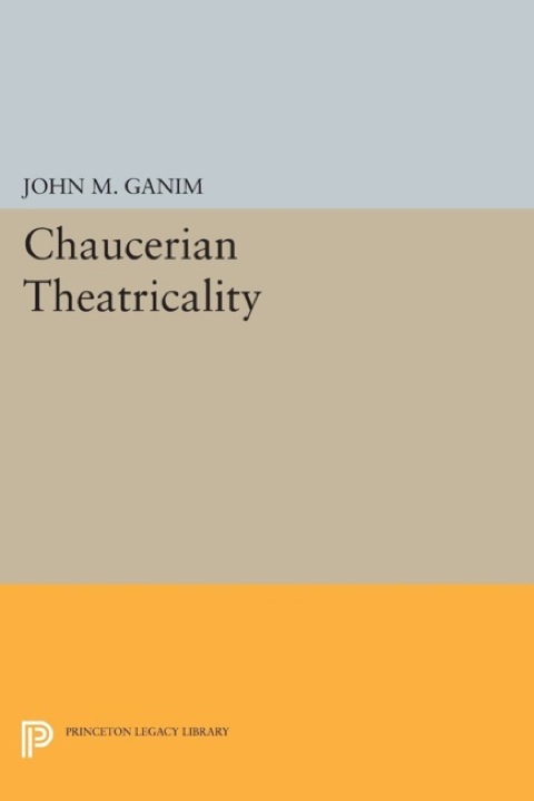 Cover image for book Chaucerian Theatricality