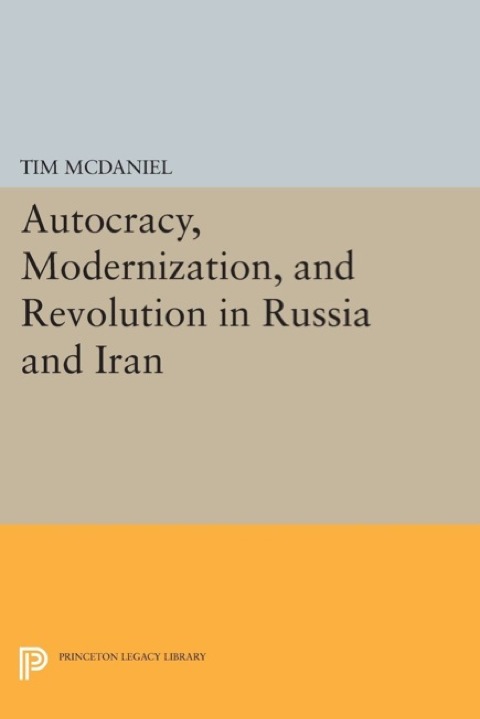 Cover image for book Autocracy, Modernization, and Revolution in Russia and Iran