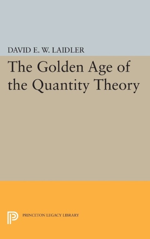 Cover image for book The Golden Age of the Quantity Theory