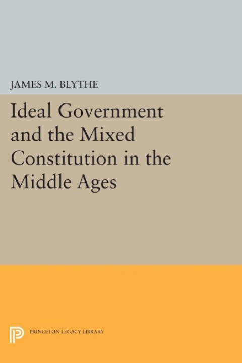 Cover image for book Ideal Government and the Mixed Constitution in the Middle Ages
