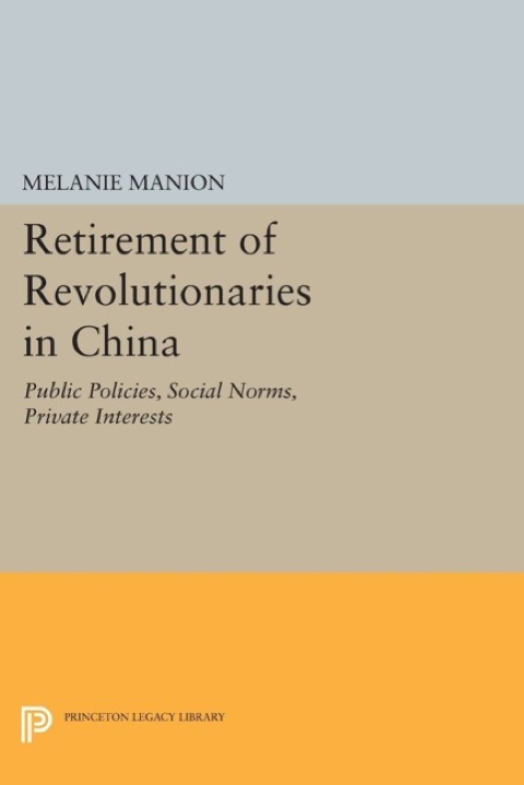 Cover image for book Retirement of Revolutionaries in China