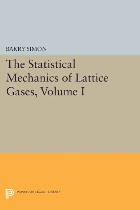 Cover image for book The Statistical Mechanics of Lattice Gases, Volume I