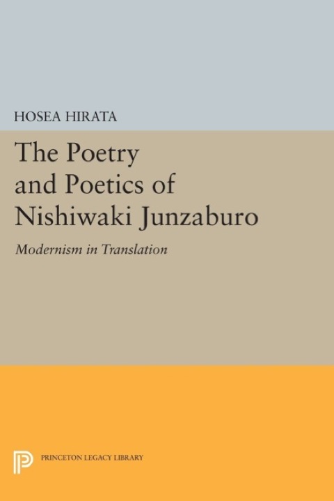 Cover image for book The Poetry and Poetics of Nishiwaki Junzaburo