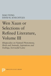 Cover image: Wen xuan or Selections of Refined Literature, Volume III 9780691635293