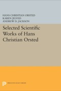 Selected Scientific Works of Hans Christian Orsted - Hans Christian Ørsted