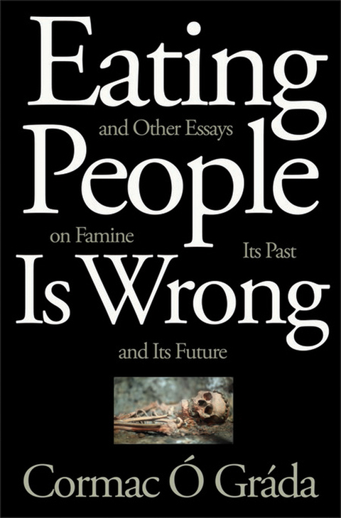Cover image for book Eating People Is Wrong, and Other Essays on Famine, Its Past, and Its Future