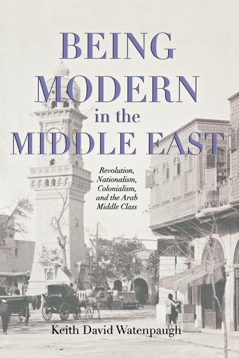 Cover image for book Being Modern in the Middle East
