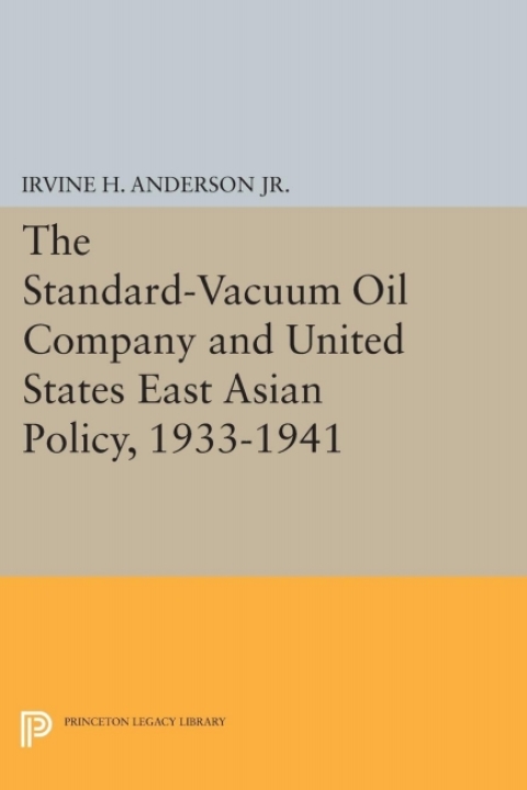 Cover image for book The Standard-Vacuum Oil Company and United States East Asian Policy, 1933-1941