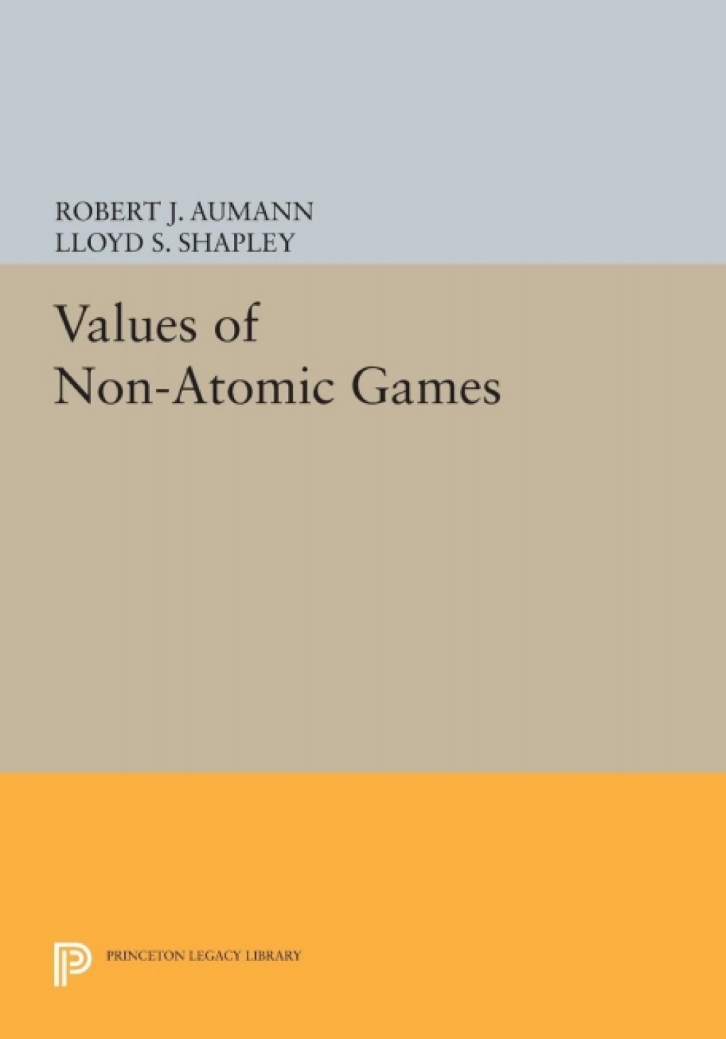 Values of Non-Atomic Games (eBook) - Robert J. Aumann; Lloyd S. Shapley,