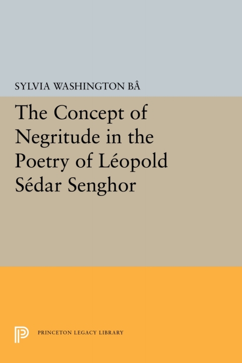 Cover image for book The Concept of Negritude in the Poetry of Leopold Sedar Senghor