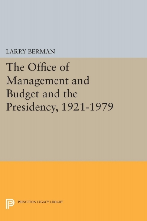Cover image for book The Office of Management and Budget and the Presidency, 1921-1979